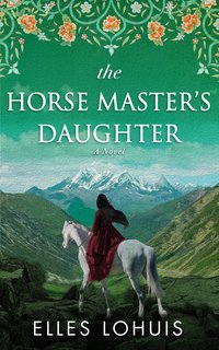 The Horse Master's Daughter - Elles Lohuis - ebook