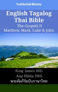 English Tagalog Thai Bible - The Gospels II - Matthew, Mark, Luke & John - TruthBeTold Ministry - ebook