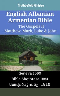 English Albanian Armenian Bible - The Gospels II - Matthew, Mark, Luke & John - TruthBeTold Ministry - ebook
