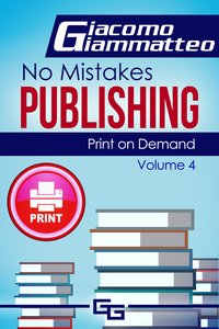 Print on Demand—Who to Use to Print Your Books - Giacomo Giammatteo - ebook