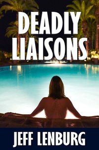 Deadly Liaisons - Jeff Lenburg - ebook