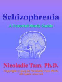 Schizophrenia: A Tutorial Study Guide - Nicoladie Tam - ebook