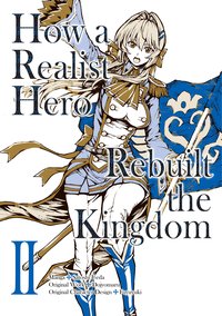How a Realist Hero Rebuilt the Kingdom (Manga) Volume 2 - Dojyomaru - ebook