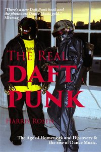 The Real Daft Punk - Harris Rosen - ebook