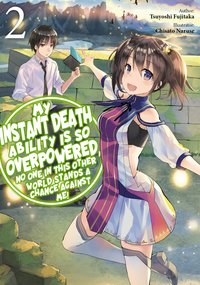 My Instant Death Ability is So Overpowered, No One in This Other World Stands a Chance Against Me! Volume 2 - Tsuyoshi Fujitaka - ebook