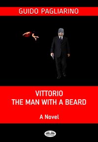 Vittorio, The Man With A Beard - Guido Pagliarino - ebook