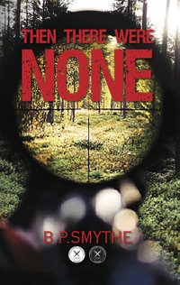 Then There Were None - B.P. Smythe - ebook