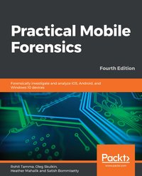 Practical Mobile Forensics - Rohit Tamma - ebook
