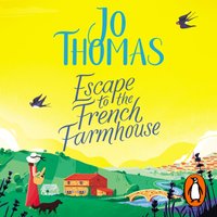 Escape to the French Farmhouse - Jo Thomas - audiobook