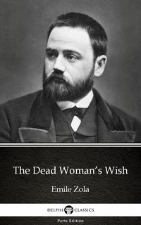 The Dead Woman’s Wish by Emile Zola (Illustrated) - Emile Zola - ebook