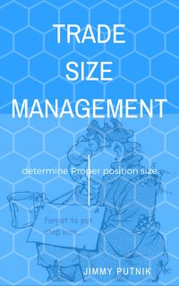 Trade Size Management - Jimmy Putnik - ebook