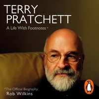 Terry Pratchett: A Life With Footnotes - Rob Wilkins - audiobook