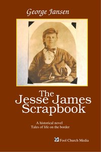 The Jesse James Scrapbook - George Jansen - ebook