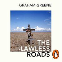 Lawless Roads - Graham Greene - audiobook