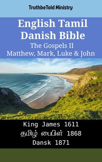 English Tamil Danish Bible - The Gospels II - Matthew, Mark, Luke & John - TruthBeTold Ministry - ebook