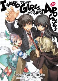 I Saved Too Many Girls and Caused the Apocalypse: Volume 1 - Namekojirushi - ebook