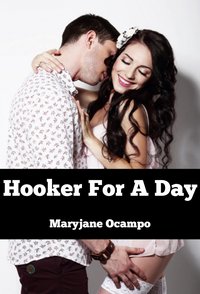 Hooker For A Day - Maryjane Ocampo - ebook