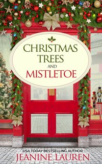 Christmas Trees And Mistletoe - Lauren Jeanine - ebook