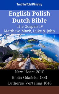English Polish Dutch Bible - The Gospels IV - Matthew, Mark, Luke & John - TruthBeTold Ministry - ebook