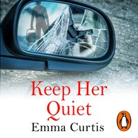 Keep Her Quiet - Emma Curtis - audiobook