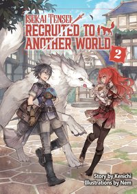 Isekai Tensei: Recruited to Another World Volume 2 - Kenichi - ebook