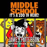 Middle School: It's a Zoo in Here - James Patterson - audiobook