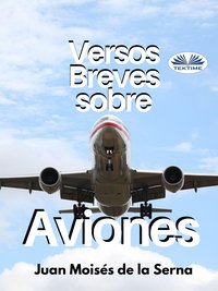 Versos Breves Sobre Aviones - Juan Moisés De La Serna - ebook