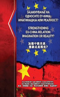 Strengthening EU-China Relation Imagination or Reality? - Toni Mileski - ebook