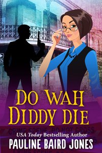Do Wah Diddy Die - Pauline Baird Jones - ebook