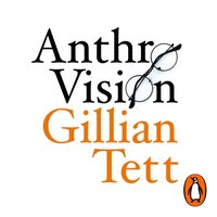 Anthro-Vision - Gillian Tett - audiobook