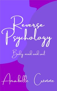 Reverse Psychology - Anabelle Crèmme - ebook