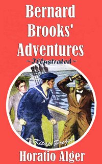 Bernard Brooks' Adventures - Horatio Alger - ebook