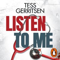Listen To Me - Tess Gerritsen - audiobook