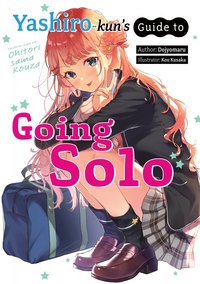 Yashiro-kun's Guide to Going Solo - Dojyomaru - ebook