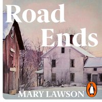 Road Ends - Mary Lawson - audiobook