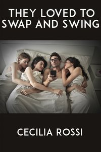 They Loved to Swap and Swing - Cecilia Rossi - ebook