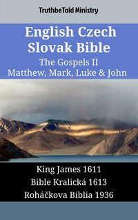 English Czech Slovak Bible - The Gospels II - Matthew, Mark, Luke & John - TruthBeTold Ministry - ebook