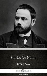 Stories for Ninon by Emile Zola (Illustrated) - Emile Zola - ebook