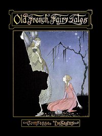 Old French Fairy Tales (Illustrated Edition) - Sophie Comtesse de Ségur - ebook