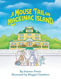 A Mouse Tail On Mackinac Island - Summer Porter - ebook