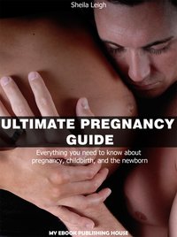 Ultimate Pregnancy Guide - Sheila Leigh - ebook