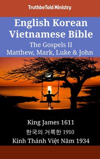 English Korean Vietnamese Bible - The Gospels II - Matthew, Mark, Luke & John - TruthBeTold Ministry - ebook