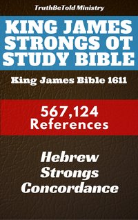 King James Strongs OT Study Bible - TruthBeTold Ministry - ebook