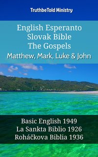 English Esperanto Slovak Bible - The Gospels - Matthew, Mark, Luke & John - TruthBeTold Ministry - ebook
