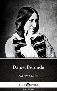 Daniel Deronda by George Eliot - Delphi Classics (Illustrated) - George Eliot - ebook