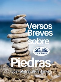 Versos Breves Sobre Piedras - Juan Moisés De La Serna - ebook