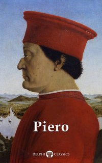 Delphi Complete Works of Piero della Francesca (Illustrated) - Piero della Francesca - ebook