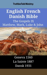 English French Danish Bible - The Gospels IX - Matthew, Mark, Luke & John - TruthBeTold Ministry - ebook