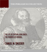 The Life of Captain John Smith the Founder of Virginia - Samuel M. Smucker - ebook