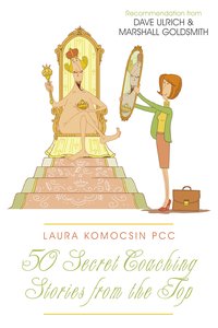 50 Secret Coaching Stories from the Top - Laura Komocsin - ebook
